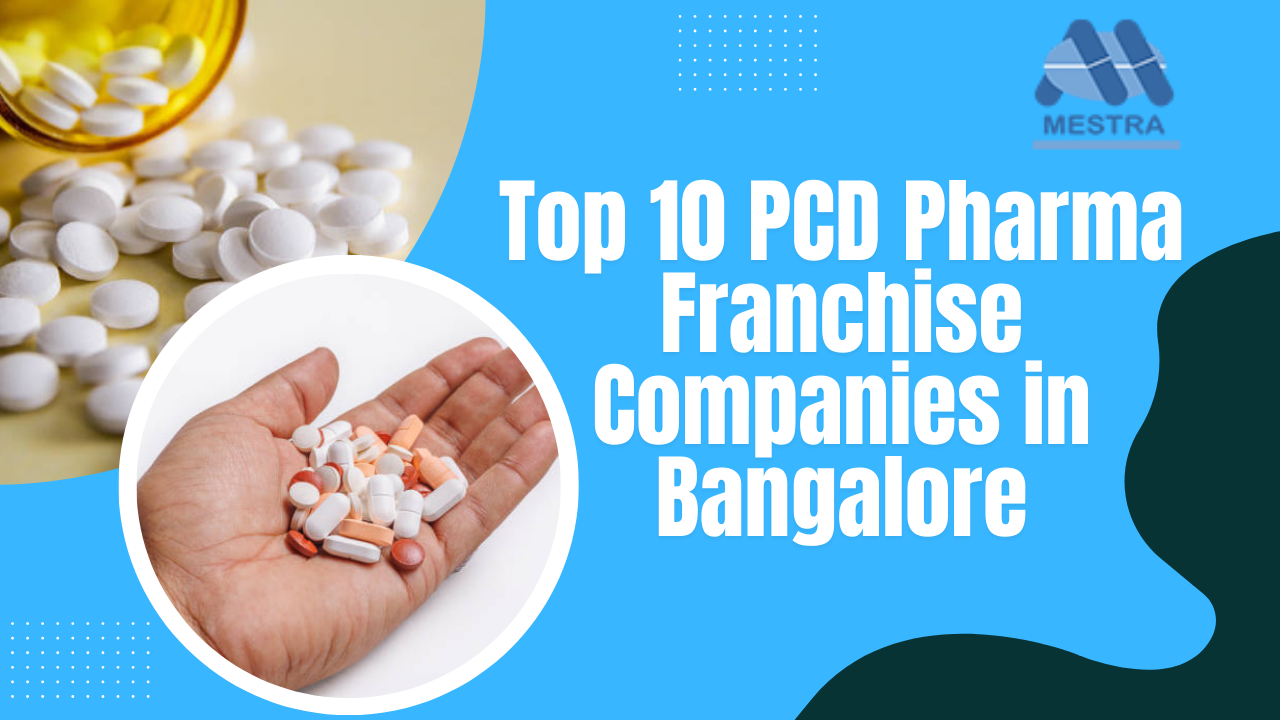 Top 10 PCD Pharma Franchise Companies in Bangalore