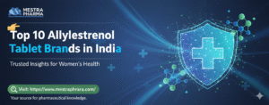 Top 10 Allylestrenol Tablet Brands in India